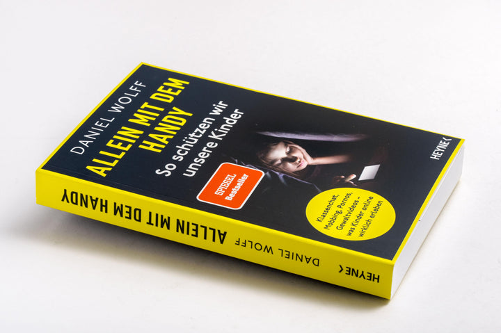 Allein mit dem Handy: So schützen wir unsere Kinder | Wolff, Daniel