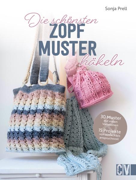 Die schönsten Zopfmuster häkeln | Prell, Sonja