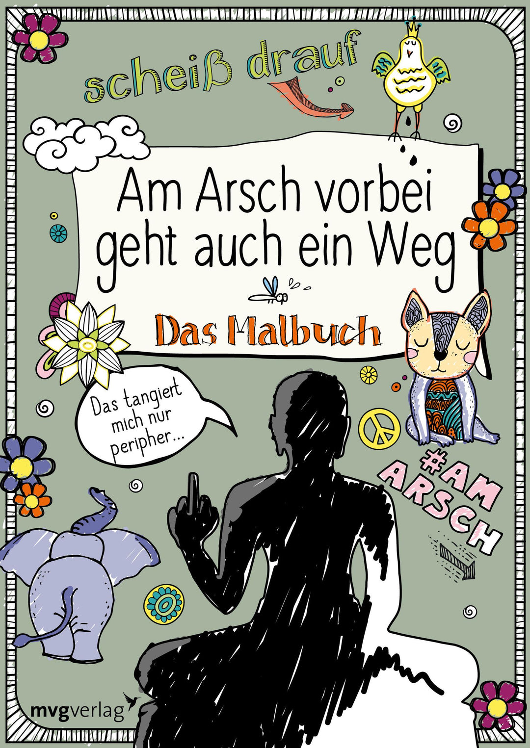 Am Arsch vorbei geht auch ein Weg: Das Malbuch | Reinwarth, Alexandra