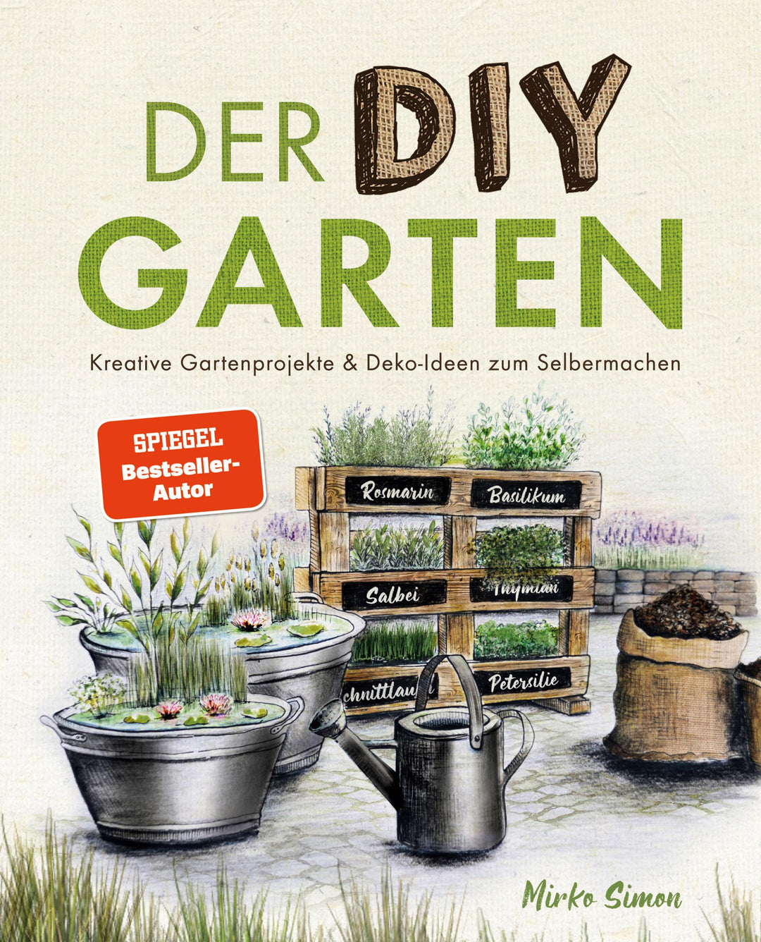 Der DIY Garten - Kreative Gartenprojekte und Deko-Ideen zum Selbermachen | S...