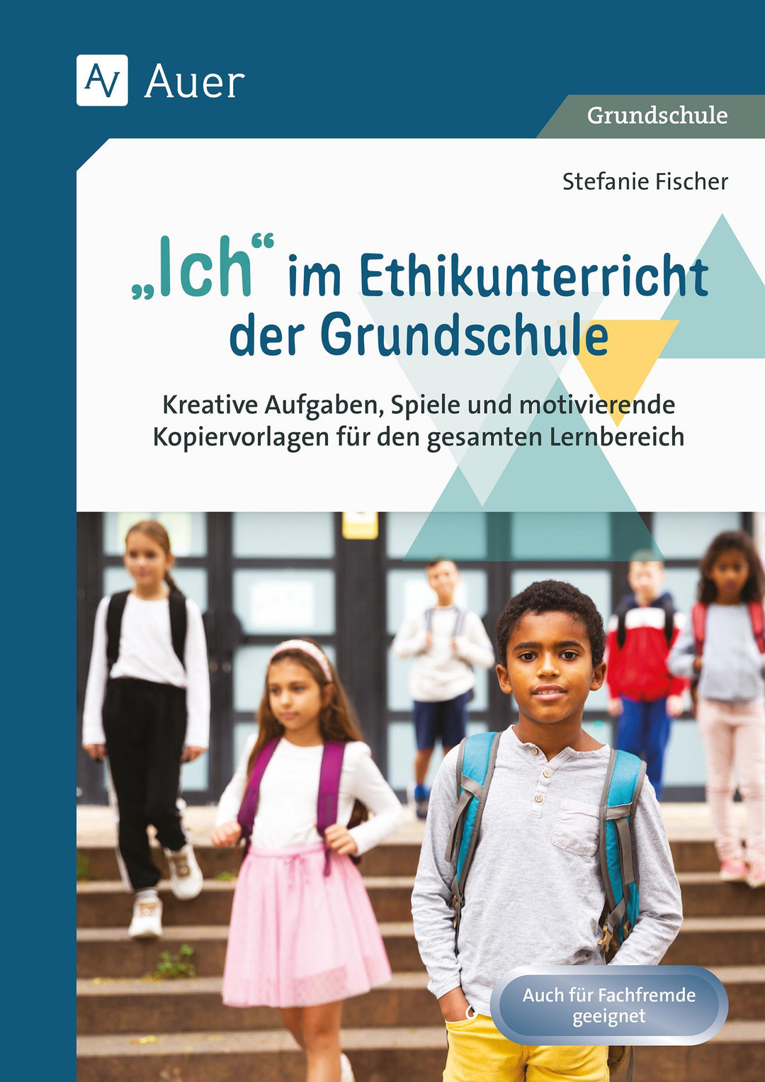 Ich im Ethikunterricht der Grundschule | Fischer, Stefanie