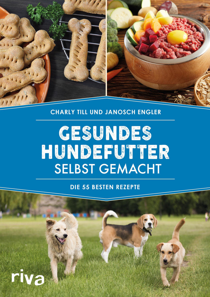 Gesundes Hundefutter selbst gemacht | Till, Charly | Engler, Janosch