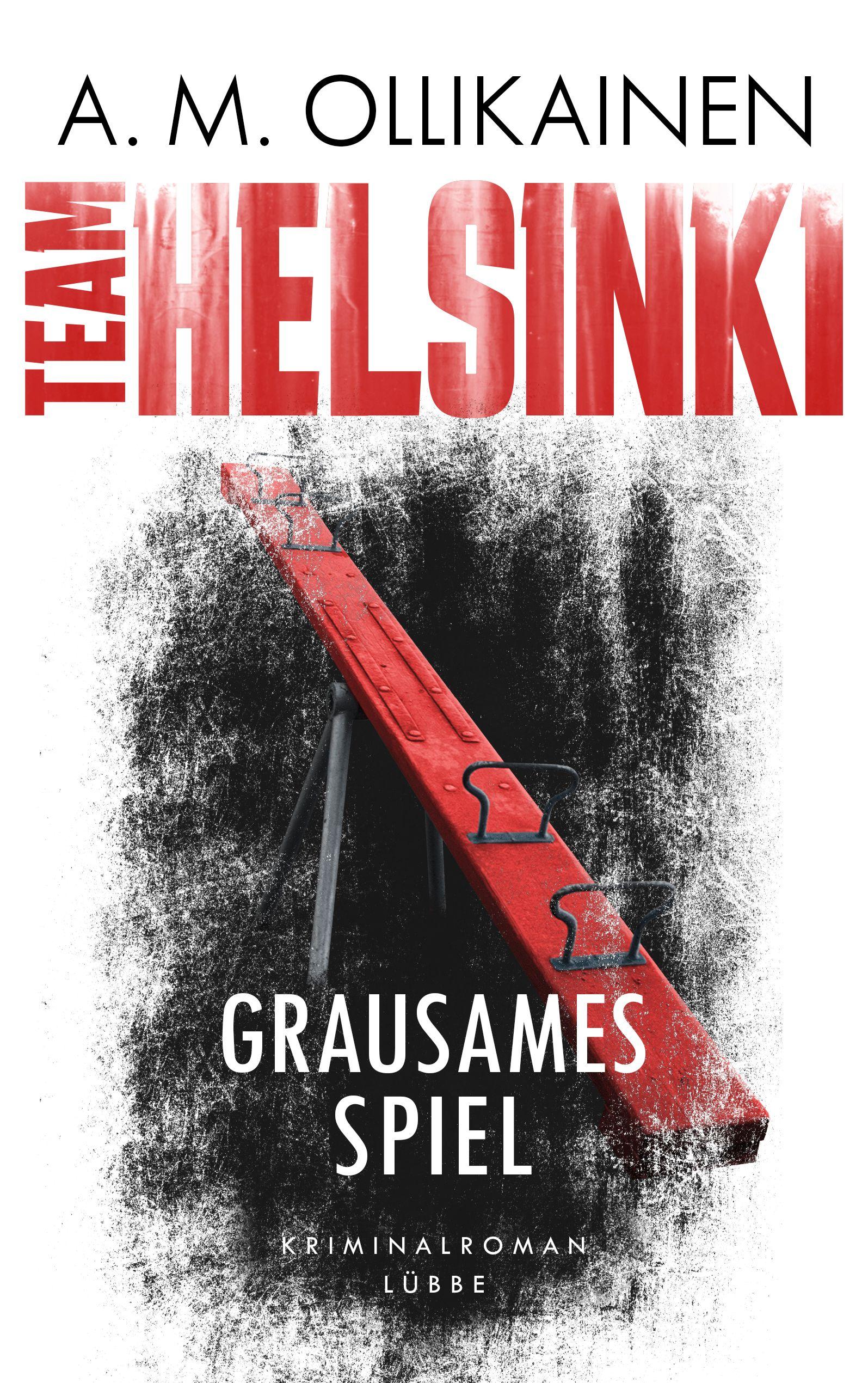 TEAM HELSINKI - Grausames Spiel | Ollikainen, A. M.