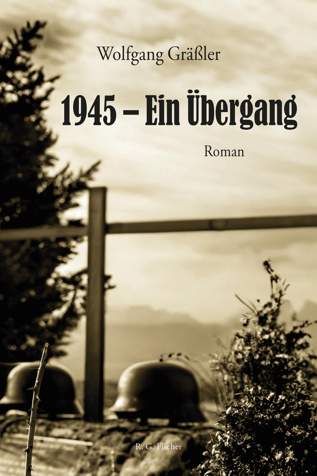 1945 - Ein Übergang | Gräßler, Wolfgang