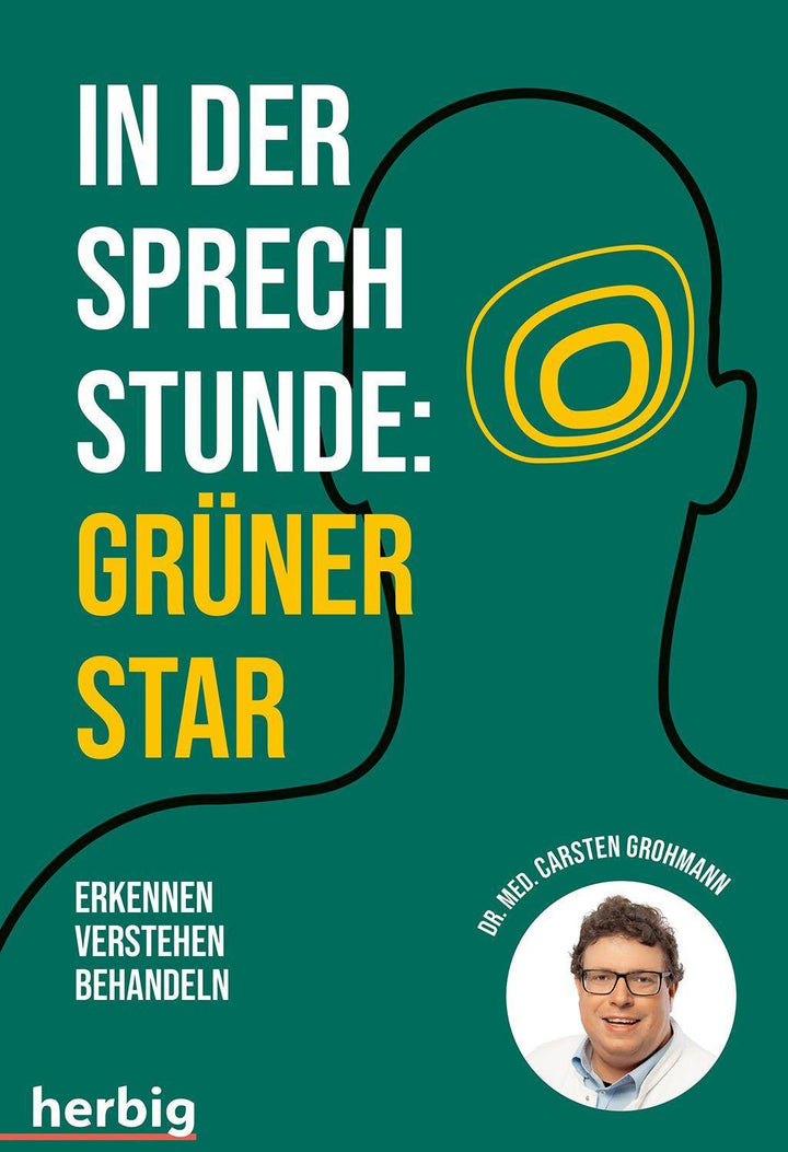 In der Sprechstunde: Grüner Star; Erkennen - verstehen - behandeln | Grohman...