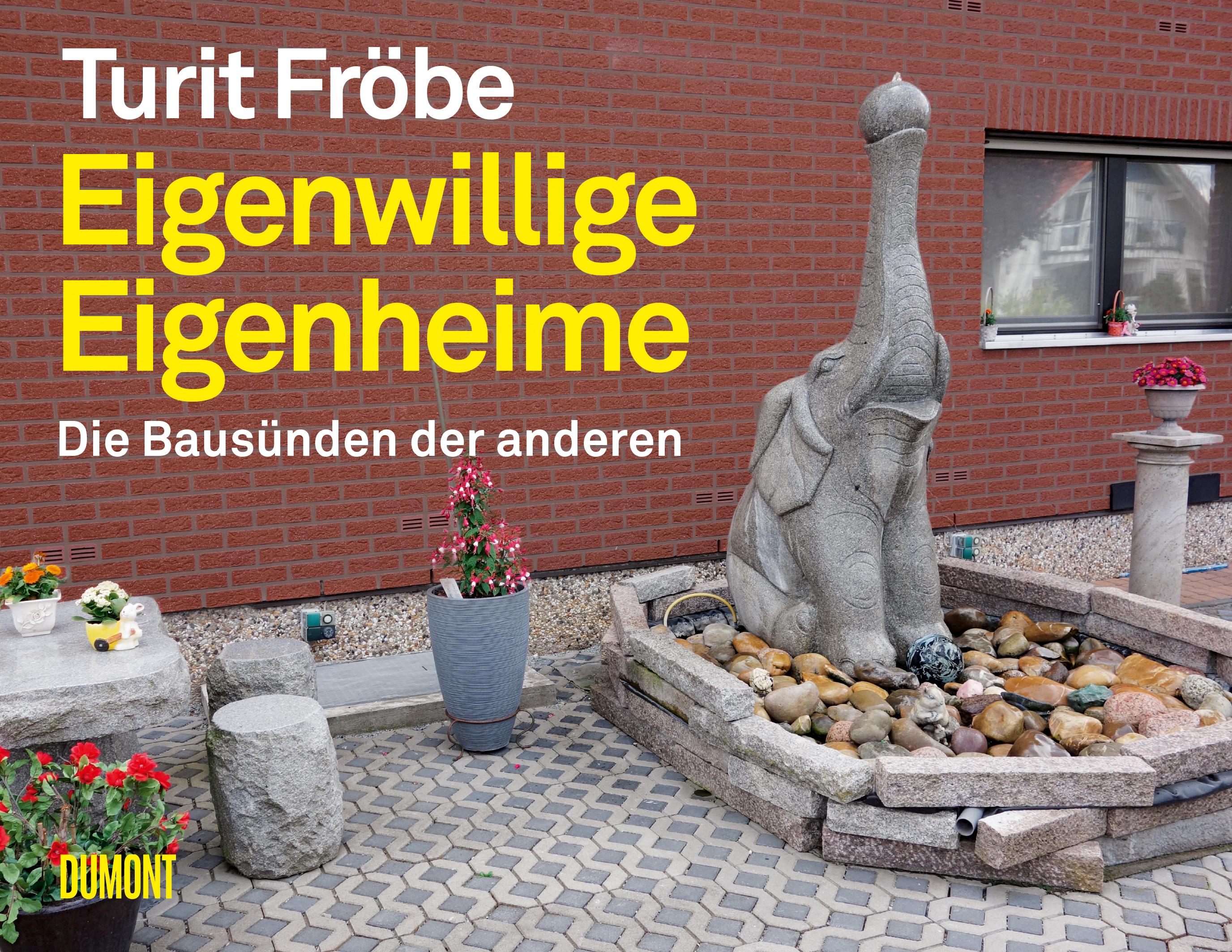 Eigenwillige Eigenheime | Fröbe, Turit