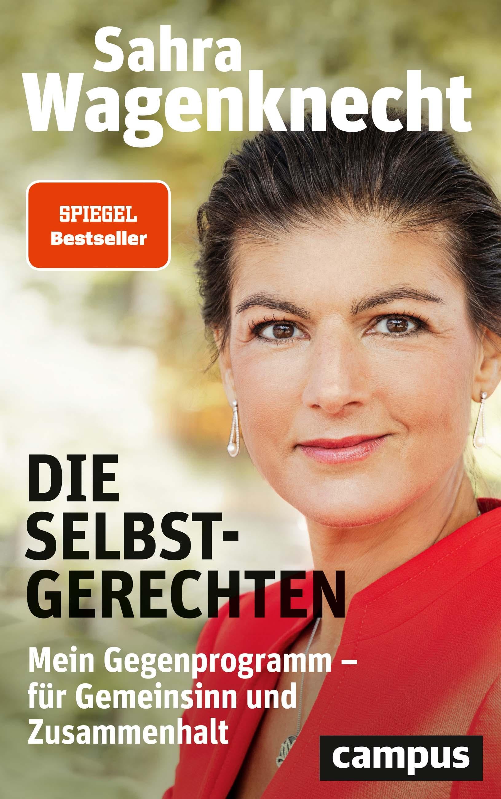 Die Selbstgerechten | Wagenknecht, Sahra