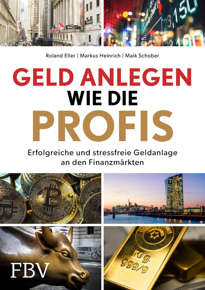 Geld anlegen wie die Profis | Eller, Roland | Heinrich, Markus | Schober, Maik