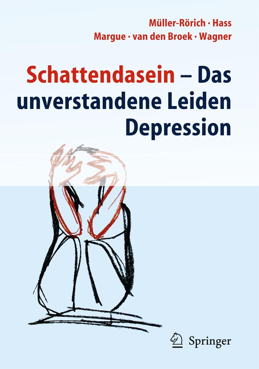 Schattendasein - Das unverstandene Leiden Depression | Müller-Rörich, Thomas...