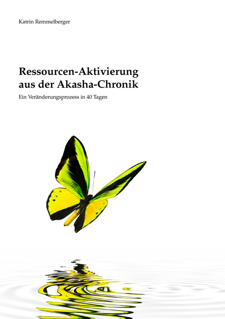 Ressourcen-Aktivierung aus der Akasha-Chronik | Remmelberger, Katrin
