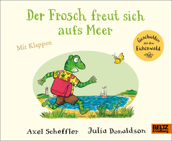 Der Frosch freut sich aufs Meer | Scheffler, Axel | Donaldson, Julia