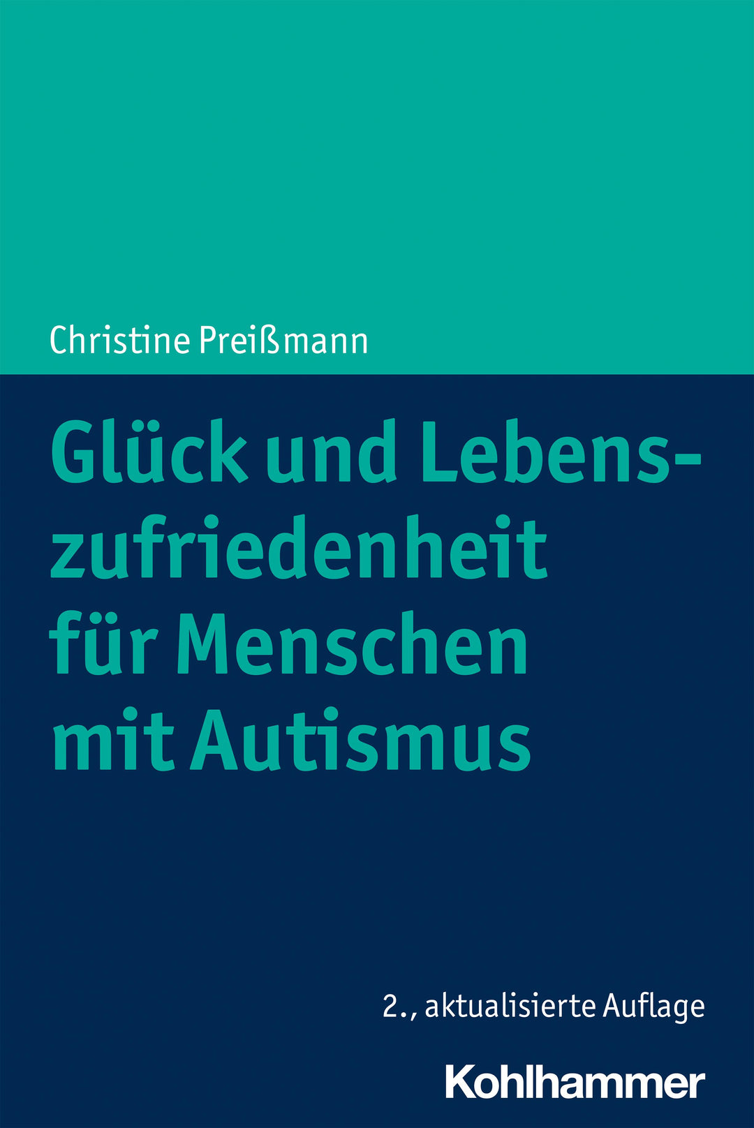 Glück und Lebenszufriedenheit für Menschen mit Autismus | Preißmann, Christine