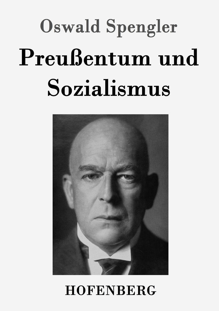 Preußentum und Sozialismus | Spengler, Oswald