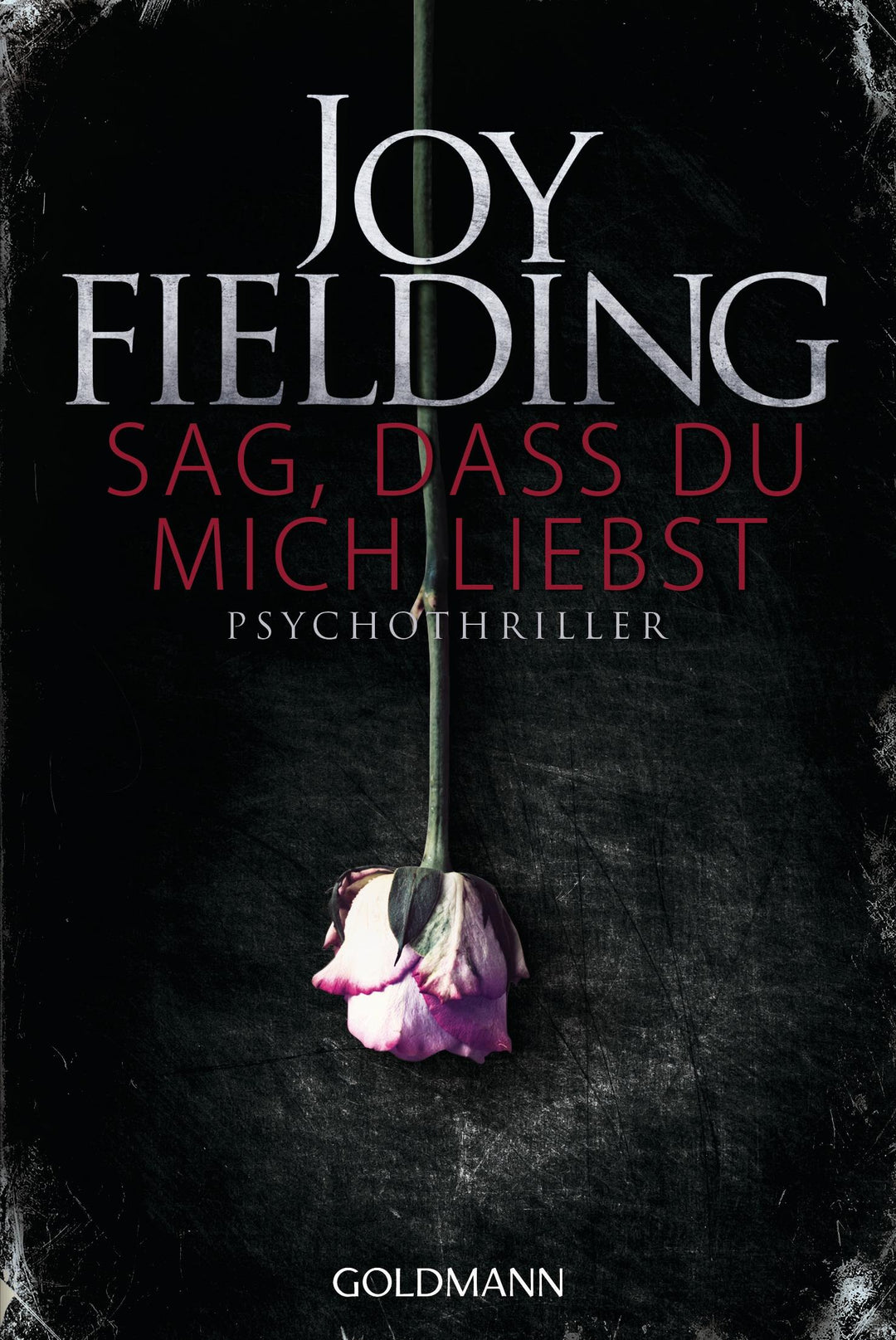 Sag, dass du mich liebst | Fielding, Joy