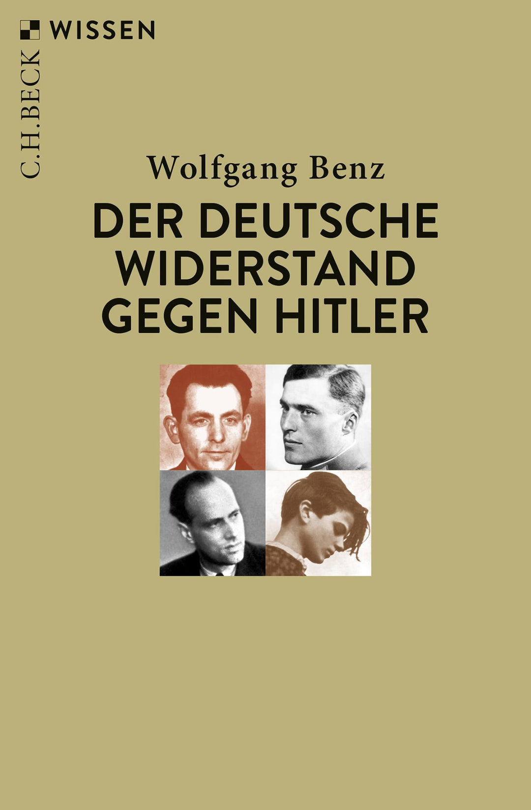 Der deutsche Widerstand gegen Hitler | Benz, Wolfgang