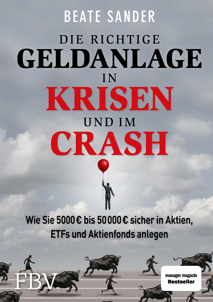 Die richtige Geldanlage in Krisen und im Crash | Sander, Beate