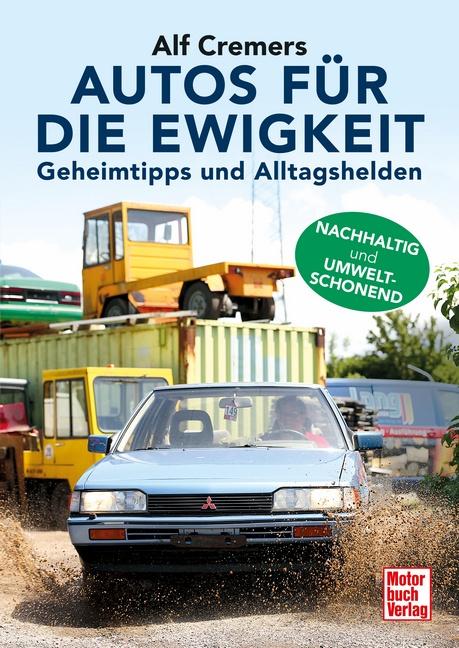 Autos für die Ewigkeit | Cremers, Alf