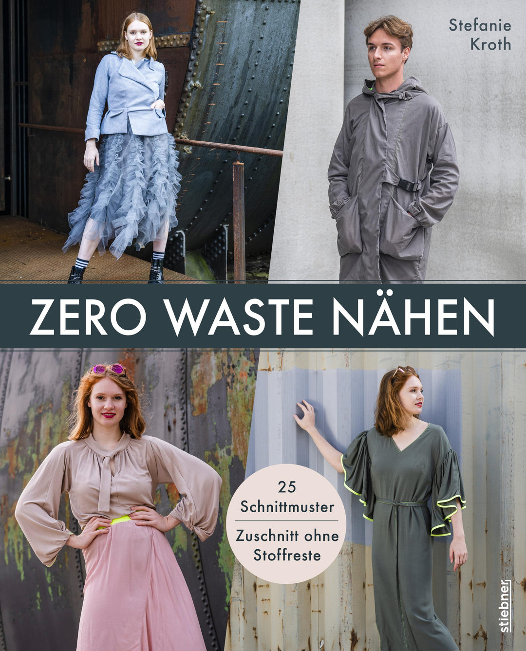 Zero Waste Nähen. 25 Schnittmuster - Zuschnitt ohne Stoffreste | Kroth, Stefanie