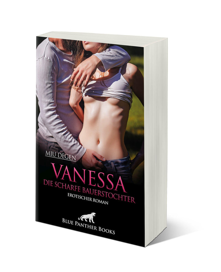 Vanessa - Die scharfe Bauerstochter | Erotischer Roman | Degen, Miu