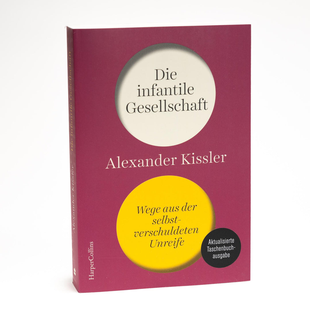 Die infantile Gesellschaft. Wege aus der selbstverschuldeten Unreife | AKTUA...
