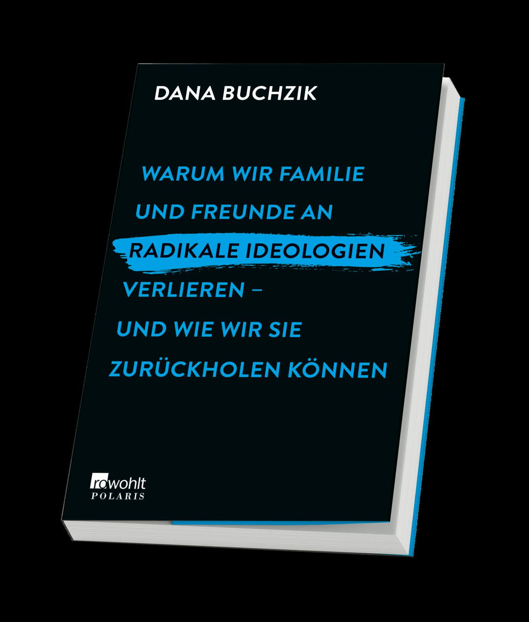 Warum wir Familie und Freunde an radikale Ideologien verlieren - und wie wir...