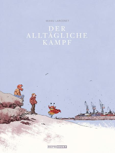 Der Alltägliche Kampf | Larcenet, Manu