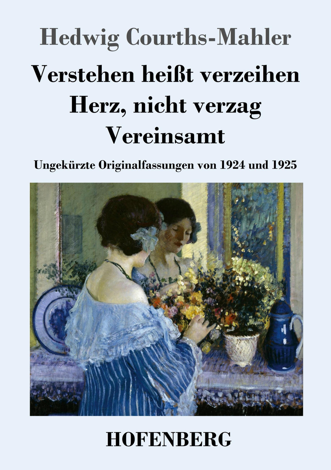 Verstehen heißt verzeihen / Herz, nicht verzag / Vereinsamt | Courths-Mahler...