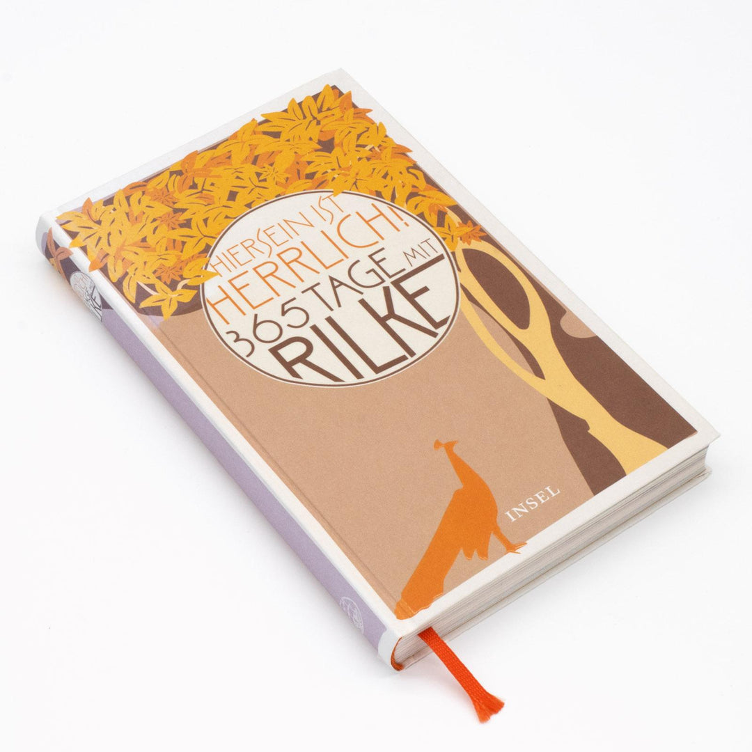 "Hiersein ist herrlich." 365 Tage mit Rilke | Rilke, Rainer Maria