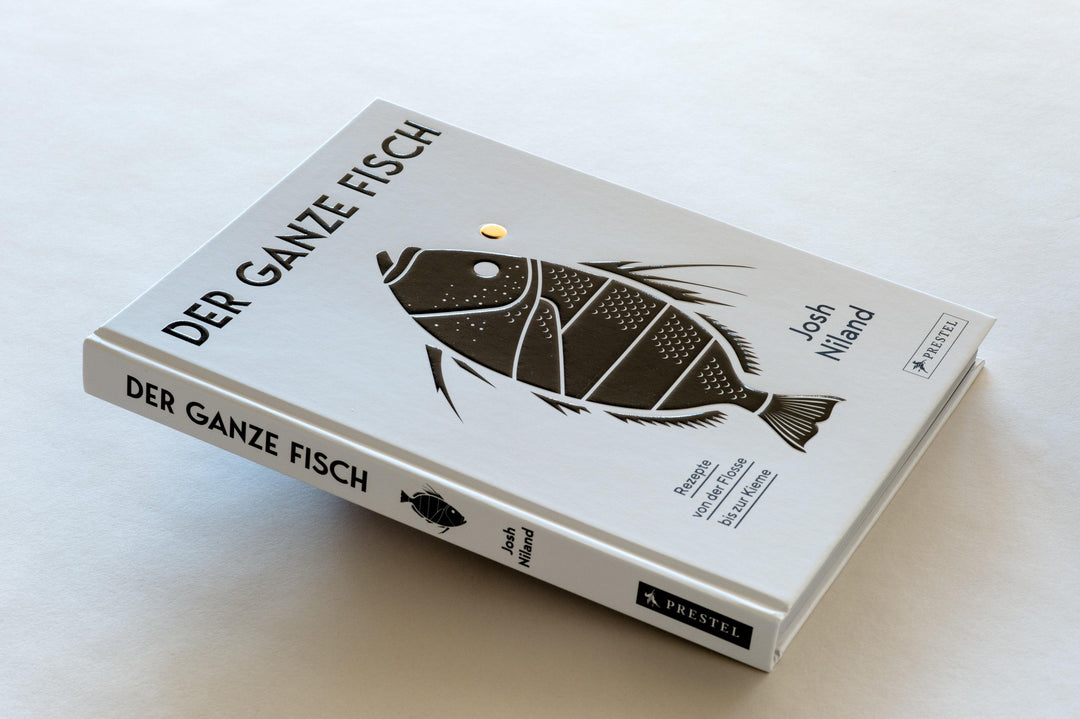 Der ganze Fisch: Rezepte von der Flosse bis zur Kieme | Niland, Josh