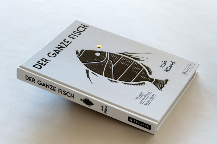 Der ganze Fisch: Rezepte von der Flosse bis zur Kieme | Niland, Josh