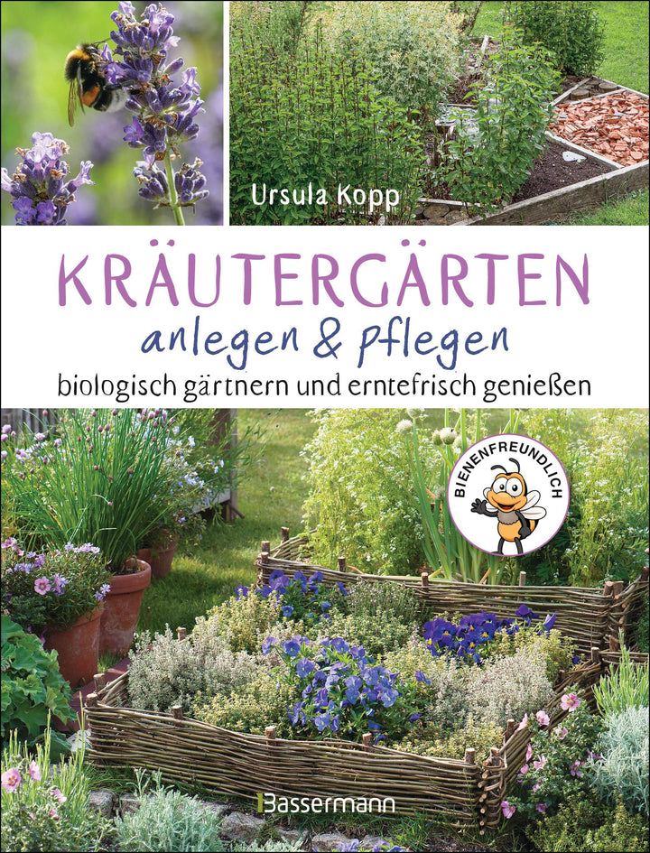 Kräutergärten anlegen und pflegen. Biologisch gärtnern und genießen | Kopp, ...