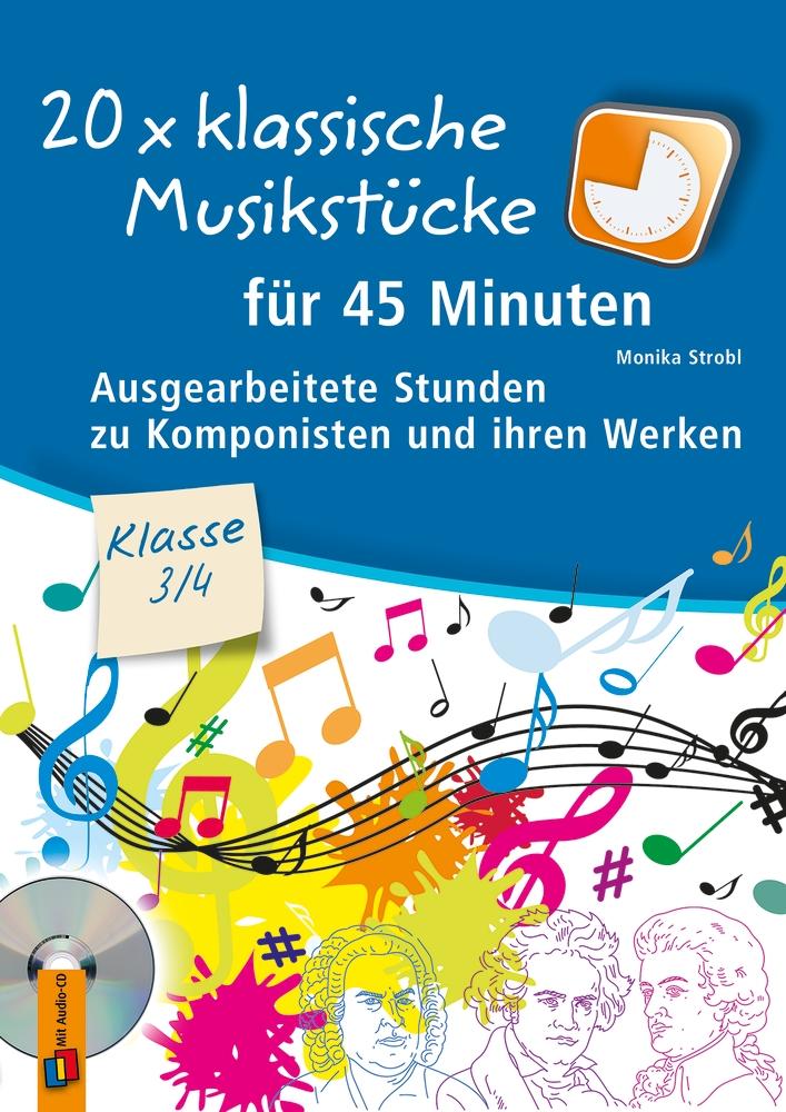 20 x klassische Musikstücke für 45 Minuten - Klasse 3/4 | Strobl, Monika