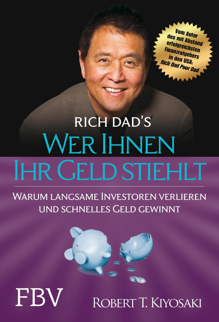 Wer Ihnen Ihr Geld stiehlt | Kiyosaki, Robert T.