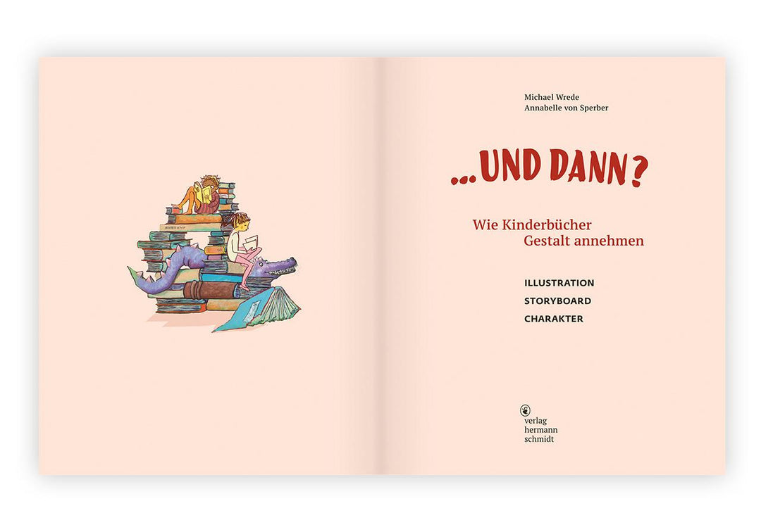 ... und dann? Wie Kinderbücher Gestalt annehmen | Wrede, Michael | Sperber, ...