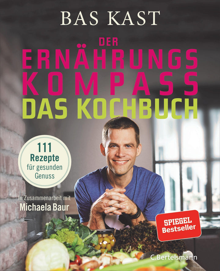 Der Ernährungskompass - Das Kochbuch | Kast, Bas