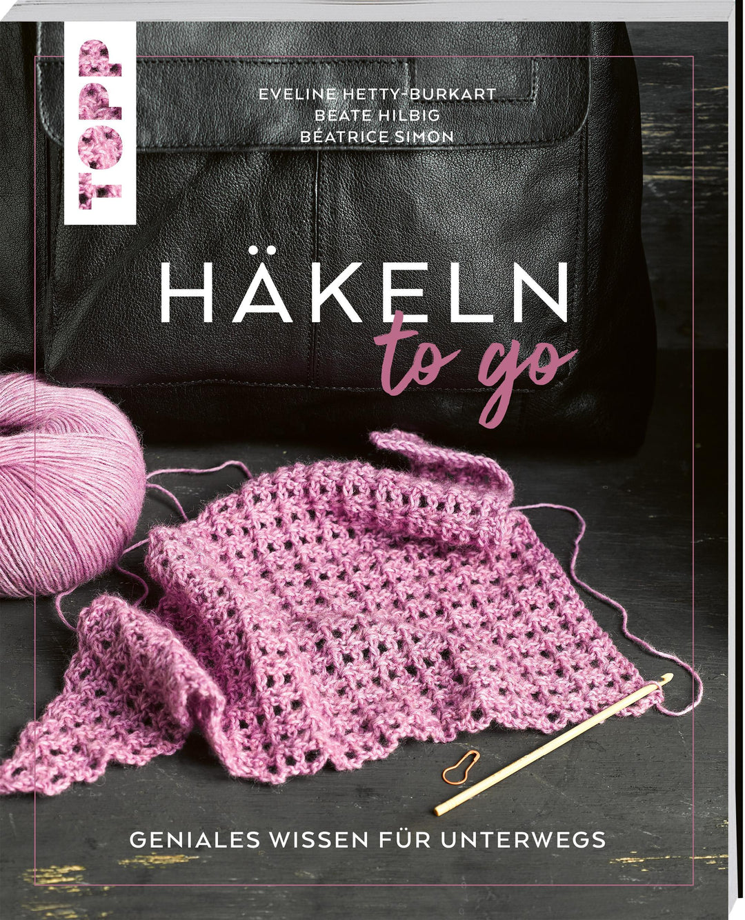 Häkeln to go | Hetty-Burkart, Eveline | Hilbig, Beate | Simon, Béatrice