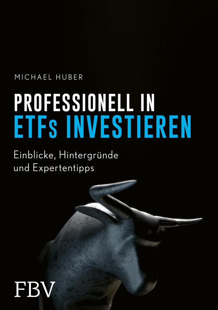 Professionell in ETFs investieren | Huber, Michael