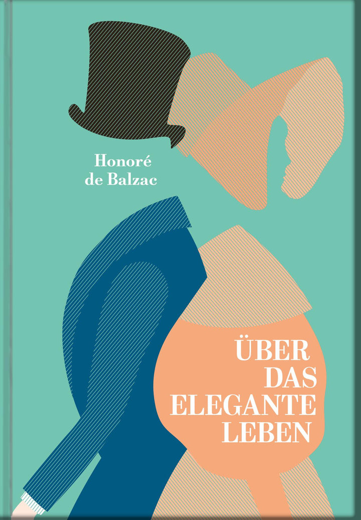 Über das elegante Leben | Balzac, Honoré de
