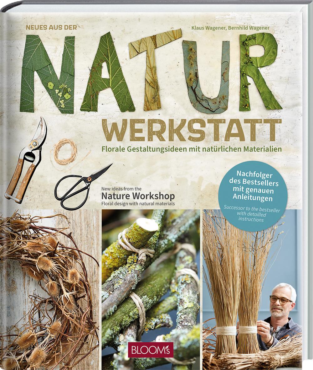 Neues aus der Naturwerkstatt | Wagener, Klaus | Wagener, Bernhild