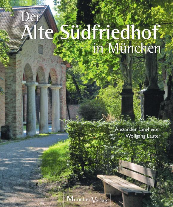 Der Alte Südfriedhof in München | Langheiter, Alexander
