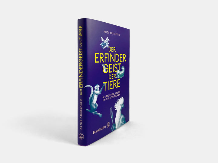 Der Erfindergeist der Tiere | Auersperg, Alice