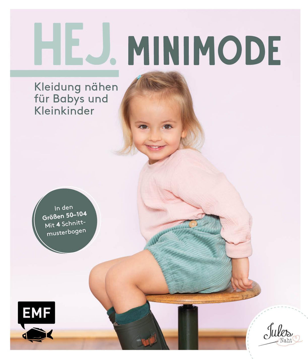 Hej. Minimode - Kleidung nähen für Babys und Kleinkinder | JULESNaht