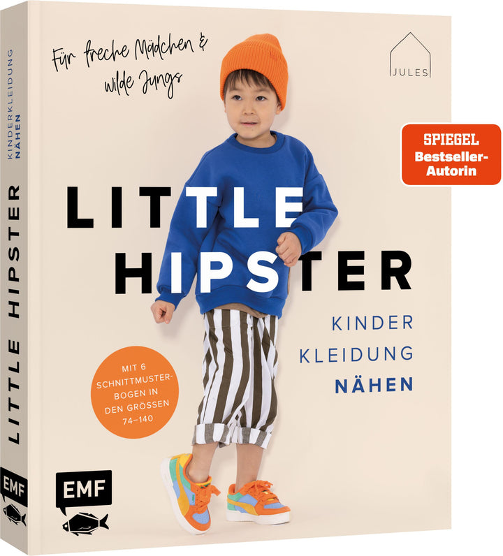 Little Hipster: Kinderkleidung nähen. Frech, wild, wunderbar! | JULESNaht