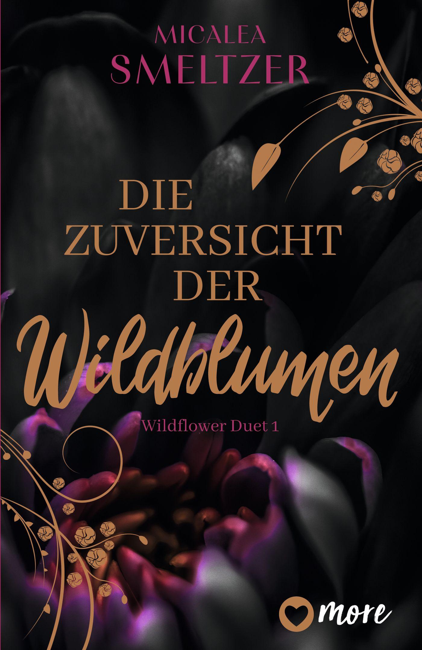 Die Zuversicht der Wildblumen | Smeltzer, Micalea