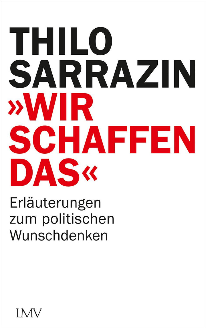 "Wir schaffen das" | Sarrazin, Thilo