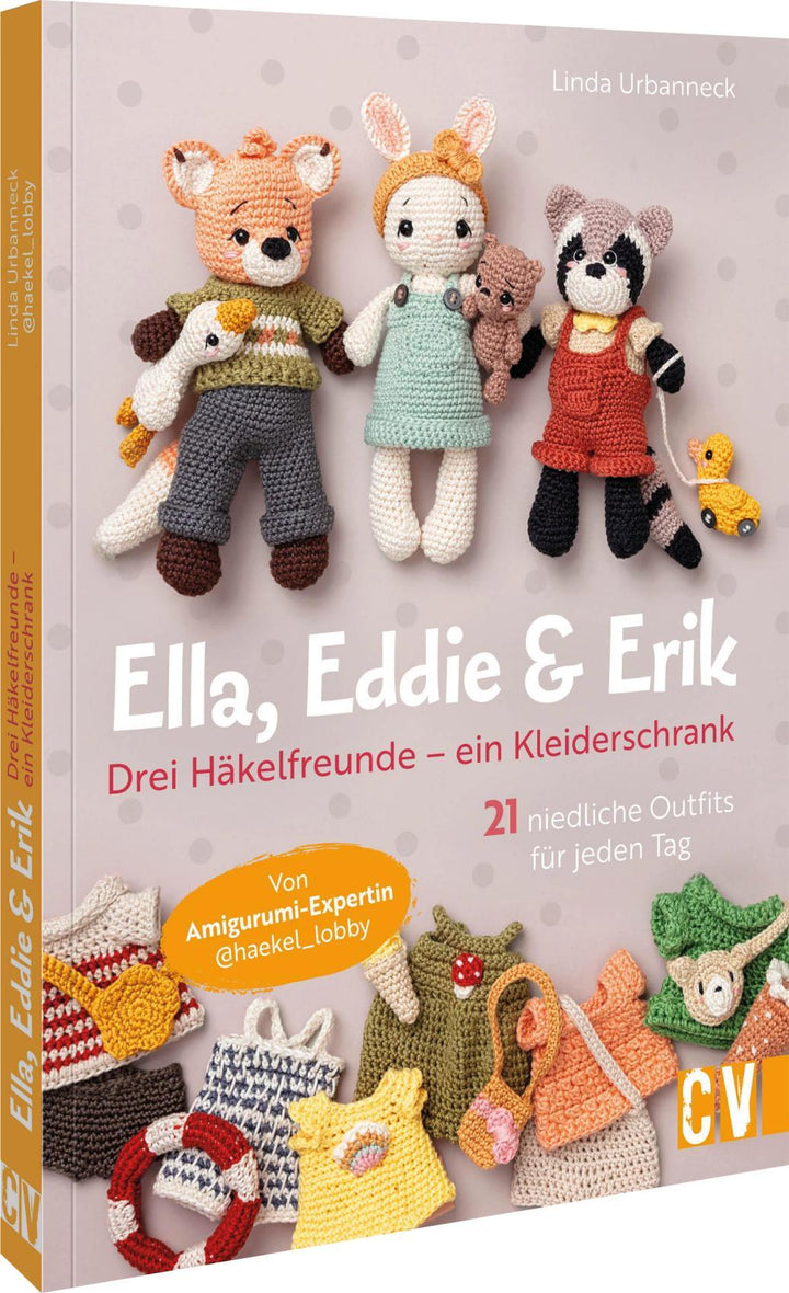Ella, Eddie & Erik: drei Häkelfreunde - ein Kleiderschrank | Urbanneck, Linda
