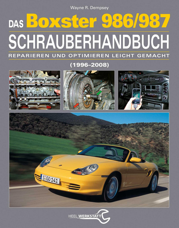 Das Porsche Boxster 986/987 Schrauberhandbuch | Dempsey, Wayne R.