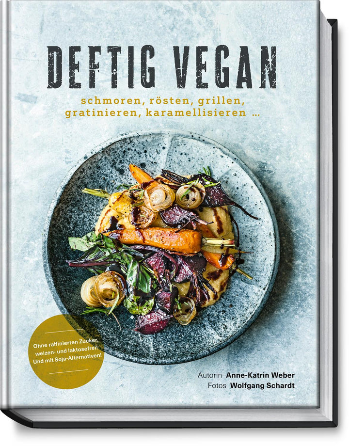 Deftig vegan | Weber, Anne-Katrin