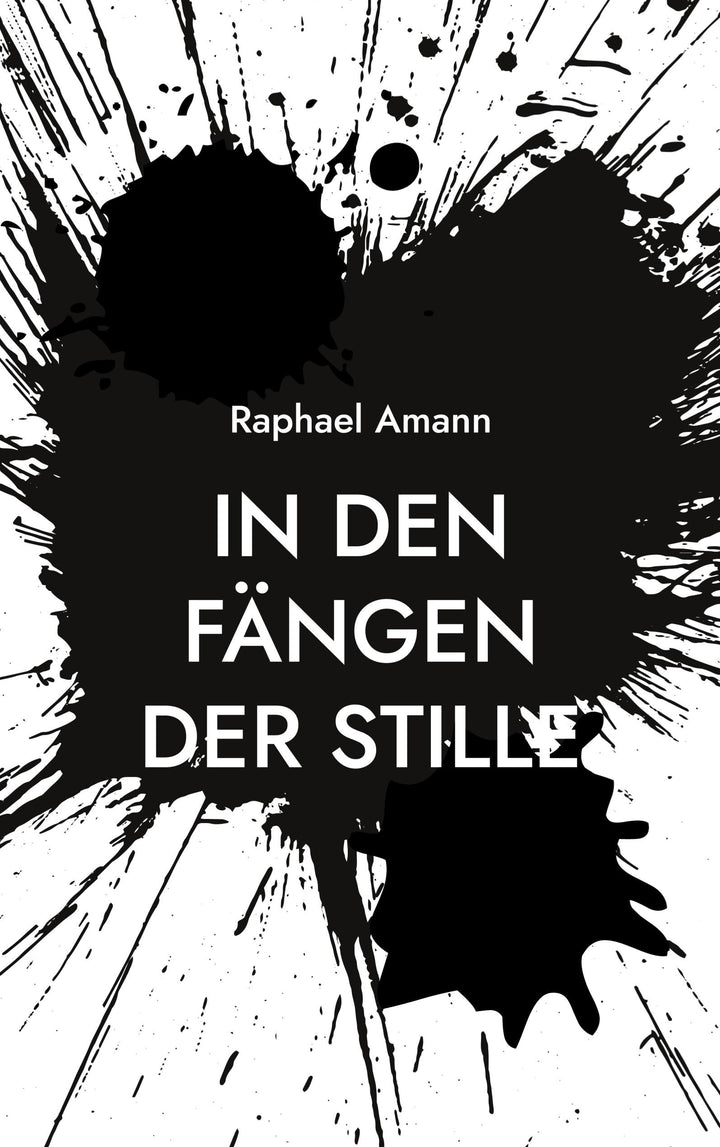 In den Fängen der Stille | Amann, Raphael