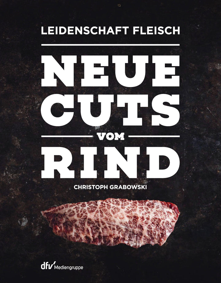 Neue Cuts vom Rind | Grabowski, Christoph